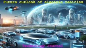 Future outlook of electric vehicles