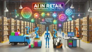 AI in Retail Transforming Supply Chains